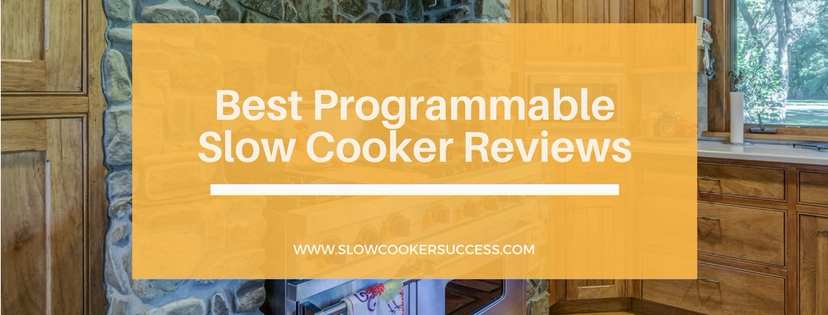 https://www.slowcookersuccess.com/wp-content/uploads/2020/08/Best-Programmable-Slow-Cooker-Reviews.jpg